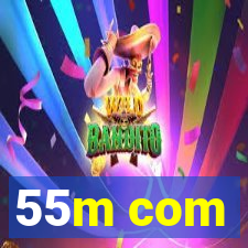 55m com